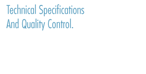 Technical specifications and quality control.